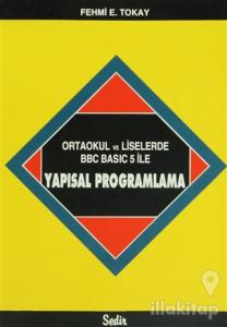 Ortaokul ve Liselerde BBC Basic 5 ile Yapısal Programlama