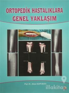 Ortopedik Hastalıklara Genel Yaklaşım