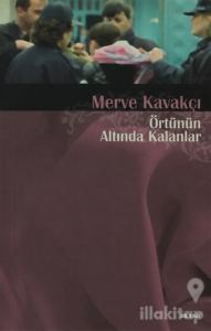 Örtünün Altında Kalanlar