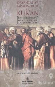 Oryantalist Misyonerler ve Kur'an Batı Etkisinde Hint Kur'an Araştırmaları