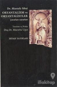 Oryantalizm ve Oryantalistler Yararları-Zararları