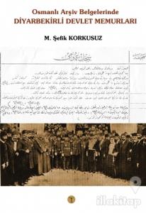 Osmanlı Arşiv Belgelerinde Diyarbekirli Devlet Memurları