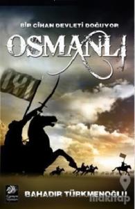 Osmanlı - Bir Cihan Devleti Doğuyor