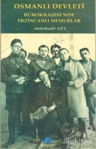 Osmanlı Devleti Bürokrasisi'nde Erzincanlı Memurlar