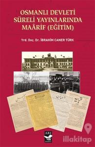 Osmanlı Devleti Süreli Yayınlarında Maarif (Eğitim)