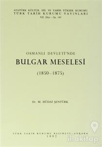 Osmanlı Devleti'nde Bulgar Meselesi