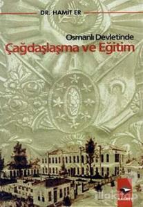 Osmanlı Devletinde Çağdaşlaşma ve Eğitim