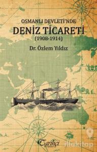 Osmanlı Devleti'nde Deniz Ticareti (1908 - 1914)