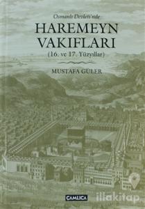 Osmanlı Devleti'nde Haremeyn Vakıfları (Ciltli)