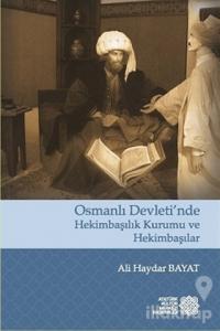 Osmanlı Devleti'nde Hekimbaşılık Kurumu ve Hekimbaşılar