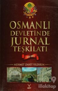 Osmanlı Devletinde Jurnal Teşkilatı (1835-1860)