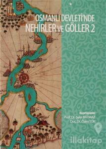 Osmanli Devleti'nde Nehirler ve Göller 2 (Ciltli)