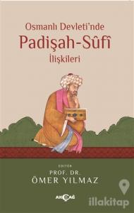 Osmanlı Devleti'nde Padişah Sufi İlişkileri