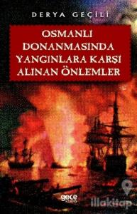 Osmanlı Donanmasında Yangınlara Karşı Alınan Önlemler