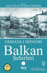 Osmanlı Dönemi Balkan Şehirleri 1