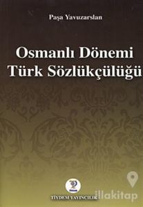 Osmanlı Dönemi Türk Sözlükçülüğü