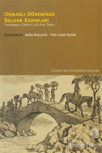 Osmanlı Döneminde Balkan Kadınları