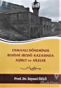 Osmanlı Döneminde Behisni (Besni) Kazasında Aşiret ve Aileler