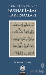 Osmanlı Döneminde Mushaf İmlası Tartışmaları