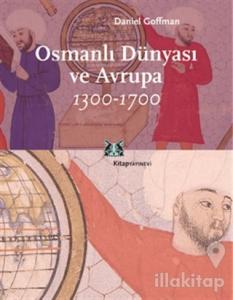 Osmanlı Dünyası ve Avrupa 1300-1700