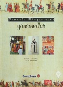 Osmanlı Dünyasından Yansımalar (Ciltli)