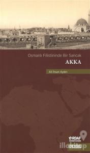 Osmanlı Filistininde Bir Sancak Akka