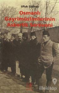 Osmanlı Gayrimüslimlerinin Askerlik Serüveni