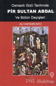 Osmanlı Gizli Tarihinde Pir Sultan Abdal ve Bütün Deyişleri
