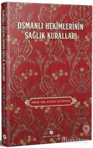 Osmanlı Hekimlerinin Sağlık Kuralları