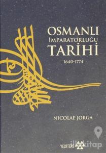 Osmanlı İmparatorluğu Tarihi 1640 - 1774 4. Cilt (Ciltli)