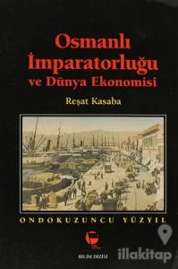 Osmanlı İmparatorluğu ve Dünya Ekonomisi On Dokuzuncu Yüzyıl