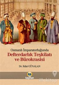 Osmanlı İmparatorluğunda Defterdarlık Teşkilatı ve Bürokrasisi