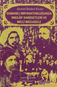 Osmanlı İmparatorluğunda İnkılap Hareketleri ve Milli Mücadele (Ciltli)
