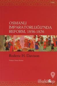 Osmanlı İmparatorluğu'nda Reform 1856 - 1876