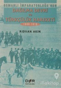 Osmanlı İmparatorluğunun Dağılma Devri ve Türkçülük Hareketi