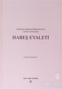 Osmanlı İmparatorluğu'nun Güney Siyaseti Habeş Eyaleti