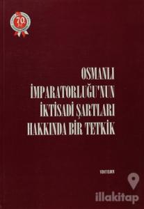 Osmanlı İmparatorluğu'nun İktisadi Şartları Hakkında Bir Tetkik
