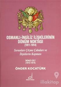 Osmanlı - İngiliz İlişkilerinin Dönüm Noktası (1911 - 1914) - 2. Cilt