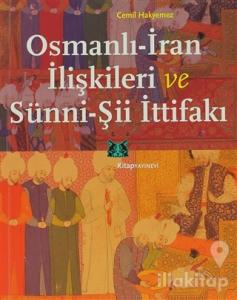 Osmanlı-İran İlişkileri ve Sünni-Şii İttifakı