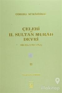Osmanlı Mi'marisinde Çelebi ve 2. Sultan Murad Devri 2. Cilt (Ciltli)