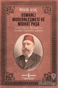 Osmanlı Modernleşmesi ve Midhat Paşa