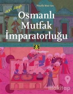 Osmanlı Mutfak İmparatorluğu