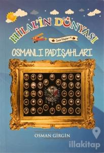 Osmanlı Padişahları - Hilal'in Dünyası