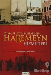 Osmanlı Padişahlarının Haremeyn Hizmetleri