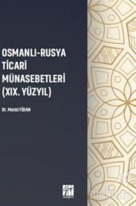 Osmanlı - Rusya Ticari Münasebetleri (19. Yüzyıl)