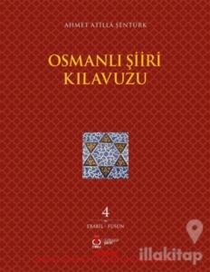 Osmanlı Şiiri Kılavuzu 4. Cilt (Ebabil - Füsun)