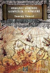 Osmanlı Şiirinde Gemicilik Terimleri (Ciltli)