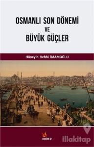 Osmanlı Son Dönemi ve Büyük Güçler
