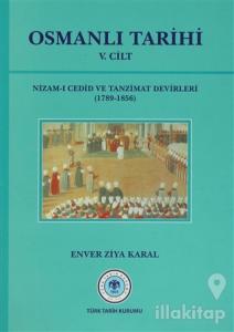 Osmanlı Tarihi 5. Cilt Nizam-ı Cedid ve Tanzimat Devirleri (1789 - 1856)