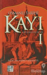 Osmanlı Tarihi Kayı: 1 - Ertuğrul'un Ocağı